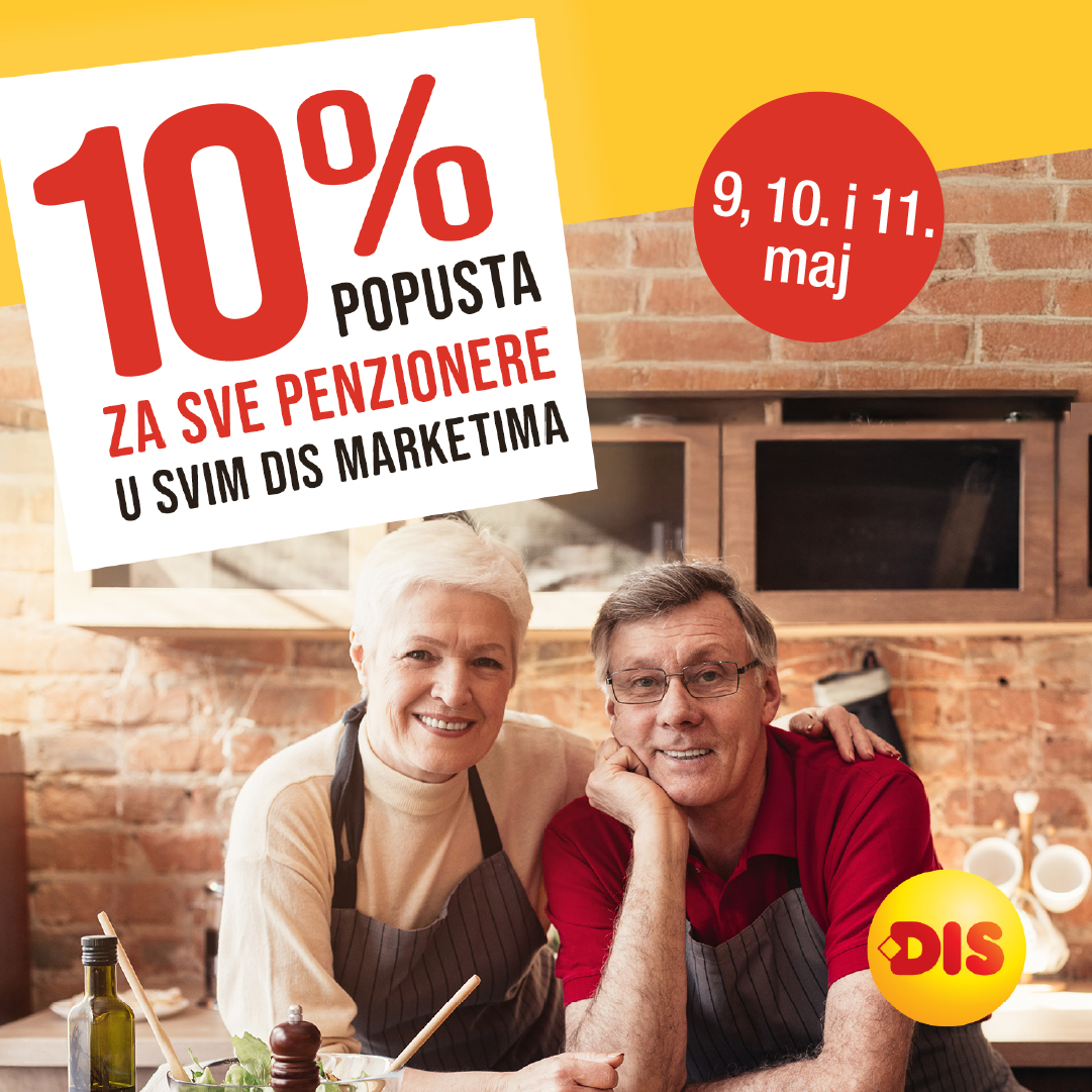 Posebne pogodnosti za penzionere u DIS marketima: Iskoristite 10% popusta u maju!